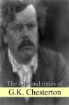 The Life and times of G.K. Chesterton - Golgotha Press
