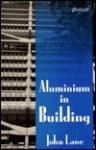 Aluminium In Building - John Lane