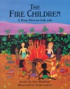 The Fire Children: A West African Folk Tale - Eric Maddern, Frané Lessac