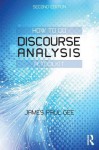 How to Do Discourse Analysis: A Toolkit - James Paul Gee
