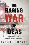 The Raging War of Ideas: Study Guide - Jason Jimenez