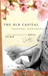 The Old Capital - Yasunari Kawabata, J. Martin Holman