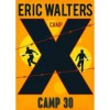 Camp 30 (Camp X: Book 2) - Eric Walters