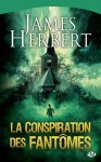 La Conspiration des fantômes (French Edition) - James Herbert