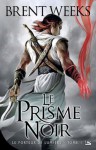 Le Prisme noir: Le Porteur de lumière, T1 (FANTASY) (French Edition) - Brent Weeks, Emmanuel Pailler