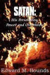 Satan: His Personality, Power and Overthrow - E.M. Bounds