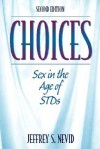 Choices: Sex In The Age Of St Ds - Jeffrey S. Nevid, Fern Gotfried