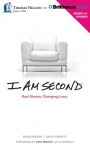 I Am Second: Real Stories. Changing Lives. - Dave Sterrett, Doug Bender, Tommy Cresswell