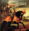 Titian: 175 Renaissance Reproductions - Daniel Ankele, Denise Ankele, Titian