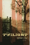 Twilight - William Gay