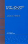 Survey Measurement of Work Disability: Summary of a Workshop - Committee to Review the Social Security, National Research Council, Committee on National Statistics