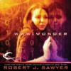 WWW: Wonder - Robert J. Sawyer, Jessica Almasy, Marc Vietor, Oliver Wyman