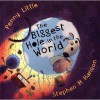 Biggest Hole In The World - Penny Little, Stephen M. Hanson