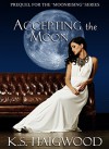 Accepting the Moon: Prequel (Moonrising Book 1) - K. S. Haigwood, Ella Medler