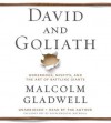 David and Goliath: Underdogs, Misfits, and the Art of Battling Giants - Malcolm Gladwell, Daniel Jonah Goldhagen