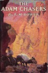 The Adam Chasers - B.M. Bower
