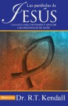 Las Parabolas de Jesus: Una guia para entender y aplicar las ensenanzas de Jesus (Spanish Edition) - R.T. Kendall