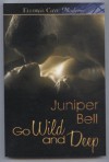 Go Wild and Deep - Juniper Bell