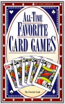 All-Time Favorite Card Games - Consumer Guide, David Galt