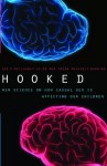 Hooked: New Science on How Casual Sex is Affecting Our Children - Joe S. McIlhaney Jr., Freda McKissic Bush