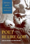 Poet Be Like God - Lewis Ellingham, Kevin Killian