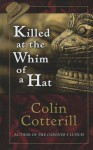 Killed At The Whim Of A Hat - Colin Cotterill