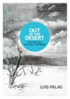 Out of the Desert ... Into the Life God Fully Intended - Luis Palau