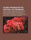 Filmes Premiados No Festival de Gramado: Pra Frente, Brasil, Como Nascem OS Anjos, Dona Cristina Perdeu a Mem RIA, Como Gua Para Chocolate - Source Wikipedia