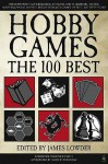 Hobby Games: The 100 Best - James Lowder, Bill Bodden