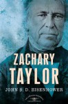 Zachary Taylor - John S.D. Eisenhower, Arthur M. Schlesinger Jr., Sean Wilentz