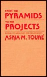 From The Pyramids To The Projects: Poems Of Genocide And Resistance! - Askia M. Toure