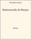 Mademoiselle de Maupin (French Edition) - Théophile Gautier