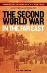 The Second World War in the Far East - H.P. Willmott, John Keegan