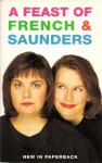 A Feast Of French And Saunders - Dawn French, Jennifer Saunders