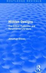 Hidden Designs (Routledge Revivals): The Critical Profession and Renaissance Literature - Jonathan Crewe