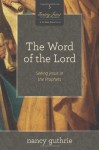 The Word of the Lord: Seeing Jesus in the Prophets - Nancy Guthrie