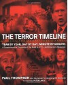 The Terror Timeline: Year by Year, Day by Day, Minute by Minute: A Comprehensive Chronicle of the Road to 9/11--and America's Response - Paul Thompson, Center for Cooperative Research
