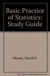 Study Guide for Moore's the Basic Practice of Statistics - David S. Moore, William I. Notz, Notz