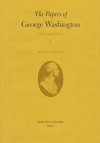 The Papers Of George Washington - George Washington, Dorothy Twohig