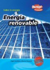Energia Renovable/ Renewable Energy (Sobre La Energia/ Energy Essentials) (Spanish Edition) - Nigel Saunders, Steven Chapman
