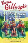 A Dollar Short: The Bottom Dollar Girls Go Hollywood - Karin Gillespie