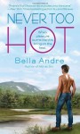 Never Too Hot - Bella Andre