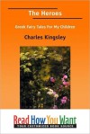 The Heroes: Greek Fairy Tales for My Children - Charles Kingsley