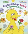 Big Bird Brings Spring to Sesame Street (Jellybean Books(R)) - Sesame Street