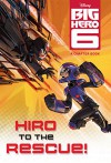 Big Hero 6: Hiro to the Rescue! - Disney Book Group