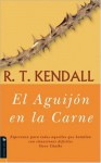 Thorn In the Flesh, The: Hope for all who struggle with impossible conditions - R.T. Kendall