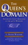The Queen's Domain: Advancing God's Kingdom in the 40/70 Window (Queen of Heaven) - C. Peter Wagner, Chuck D. Pierce, Cindy Jacobs, Roger Mitchell, Martha Lucia, Marty Cassady