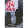 True Spy Stories (True Adventure Stories) - Paul Dowswell, Fergus Fleming