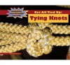 Get All Tied Up: Tying Knots - Carla Mooney