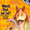 Star Wars Episode I: Watch Out, Jar Jar! (A Random House Star Wars Storybook with Foil Stickers) - Kerry Milliron, Bob Eggleton